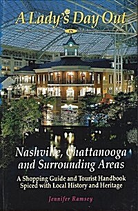 A Ladys Day Out in Nashville, Chattanooga And Surrounding Areas (Hardcover)