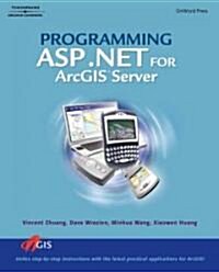 Programming ASP.NET for ArcGIS Server (Paperback)