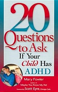 20 Questions to Ask If Your Child Has ADHD (Paperback)