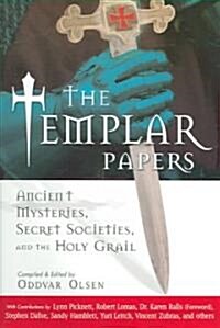 The Templar Papers: Ancient Mysteries, Secret Societies and the Holy Grail (Paperback)