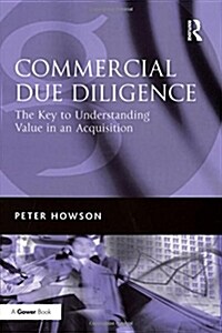Commercial Due Diligence : The Key to Understanding Value in an Acquisition (Hardcover)