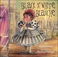 Black-And-White Blanche (Hardcover)