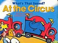 Whats That Sound? at the Circus (Board Books)