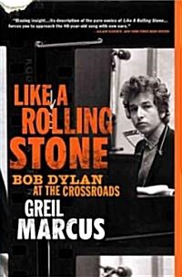 Like a Rolling Stone: Bob Dylan at the Crossroads (Paperback)