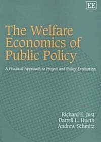 The Welfare Economics of Public Policy : A Practical Approach to Project and Policy Evaluation (Paperback)