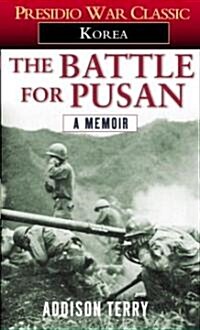 The Battle for Pusan: A Memoir (Mass Market Paperback)