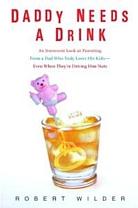 Daddy Needs a Drink (Hardcover)