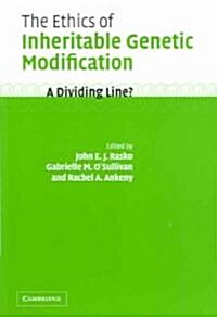 The Ethics of Inheritable Genetic Modification : A Dividing Line? (Paperback)
