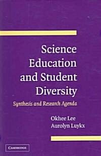 Science Education and Student Diversity : Synthesis and Research Agenda (Paperback)
