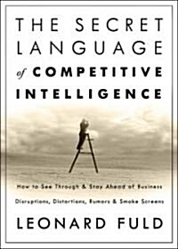 The Secret Language of Competitive Intelligence (Hardcover)
