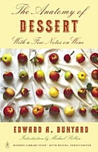 The Anatomy of Dessert: With a Few Notes on Wine (Paperback)