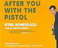 After You with the Pistol (Audio CD)
