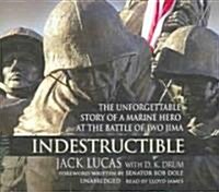 Indestructible: The Unforgettable Story of a Marine Hero at the Battle of Iwo Jima (Audio CD)