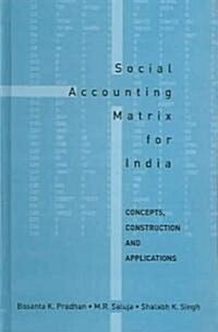 Social Accounting Matrix for India: Concepts, Construction and Applications (Hardcover)