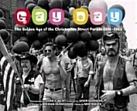 Gay Day: The Golden Age of the Christopher Street Parade 1974-1983 (Hardcover)