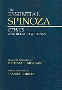 The Essential Spinoza: Ethics and Related Writings (Paperback)