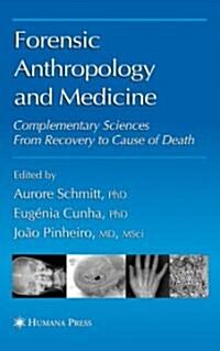 Forensic Anthropology and Medicine: Complementary Sciences from Recovery to Cause of Death (Hardcover)