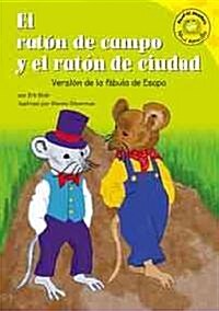 El Raton de Campo y El Raton de Ciudad: Version de la Fabula de Esopo (Library Binding)