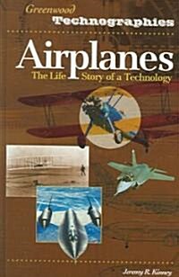 Airplanes: The Life Story of a Technology (Hardcover)