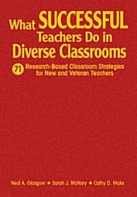What Successful Teachers Do in Diverse Classrooms: 71 Research-Based Classroom Strategies for New and Veteran Teachers (Hardcover)