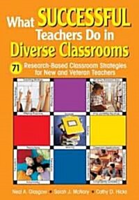 What Successful Teachers Do in Diverse Classrooms: 71 Research-Based Classroom Strategies for New and Veteran Teachers (Paperback)