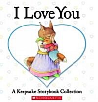[중고] I Love You: A Keepsake Storybook Collection (Hardcover)