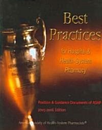 Best Practices for Hospital and Health-System Pharmacy: Position & Guidance Documents of ASHP, 2005-2006 (Paperback, 1st)