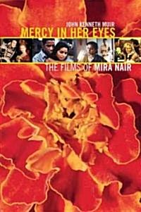 Mercy in Her Eyes: The Films of Mira Nair (Paperback)