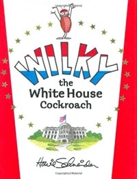 Wilky, the White House Cockroach (School & Library)