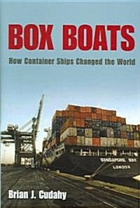 Box Boats: How Container Ships Changed the World (Hardcover)