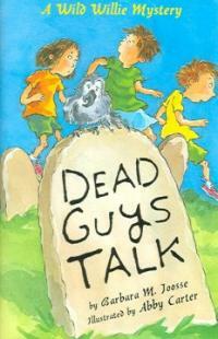 Dead guys talk : a Wild Willie mystery 