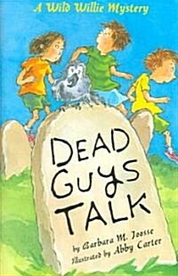 Dead guys talk : a Wild Willie mystery 