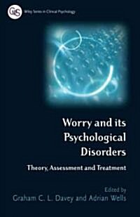 Worry and Its Psychological Disorders: Theory, Assessment and Treatment (Hardcover)