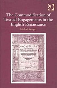 The Commodification of Textual Engagements in the English Renaissance (Hardcover)