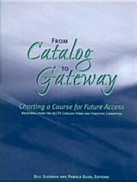 From Catalog to Gateway (Paperback)