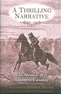 A Thrilling Narrative: The Memoir of a Southern Unionist (Hardcover)