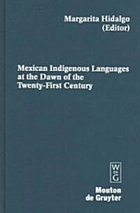 Mexican Indigenous Languages at the Dawn of the Twenty-First Century (Hardcover)