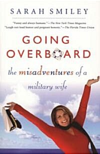 Going Overboard: The Misadventures of a Military Wife (Paperback)