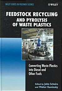 Feedstock Recycling and Pyrolysis of Waste Plastics: Converting Waste Plastics Into Diesel and Other Fuels (Hardcover)