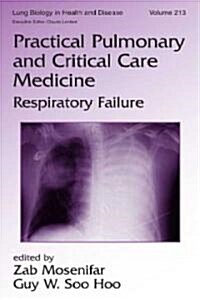 Practical Pulmonary and Critical Care Medicine: Respiratory Failure (Hardcover)
