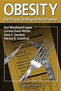 Obesity: Dietary and Developmental Influences (Hardcover)