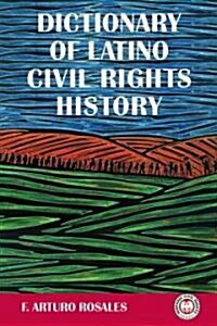 Dictionary of Latino Civil Rights History (Hardcover)