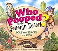 Who Pooped in the Sonoran Desert?: Scats and Tracks for Kids (Paperback)