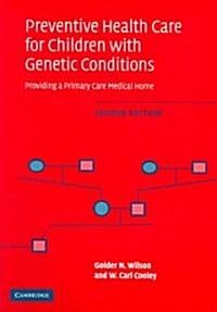 Preventive Health Care for Children with Genetic Conditions : Providing a Primary Care Medical Home (Paperback, 2 Revised edition)