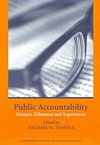 Public Accountability : Designs, Dilemmas and Experiences (Paperback)