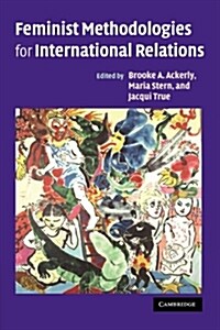 Feminist Methodologies for International Relations (Paperback)