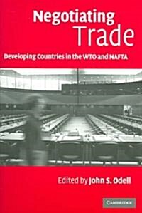 Negotiating Trade : Developing Countries in the WTO and NAFTA (Paperback)