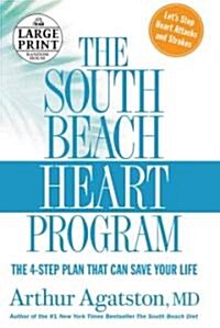The South Beach Heart Program: The 4-Step Plan That Can Save Your Life (Hardcover)