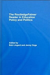 The Routledgefalmer Reader in Education Policy and Politics (Hardcover)
