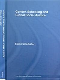 Gender, Schooling and Global Social Justice (Hardcover)